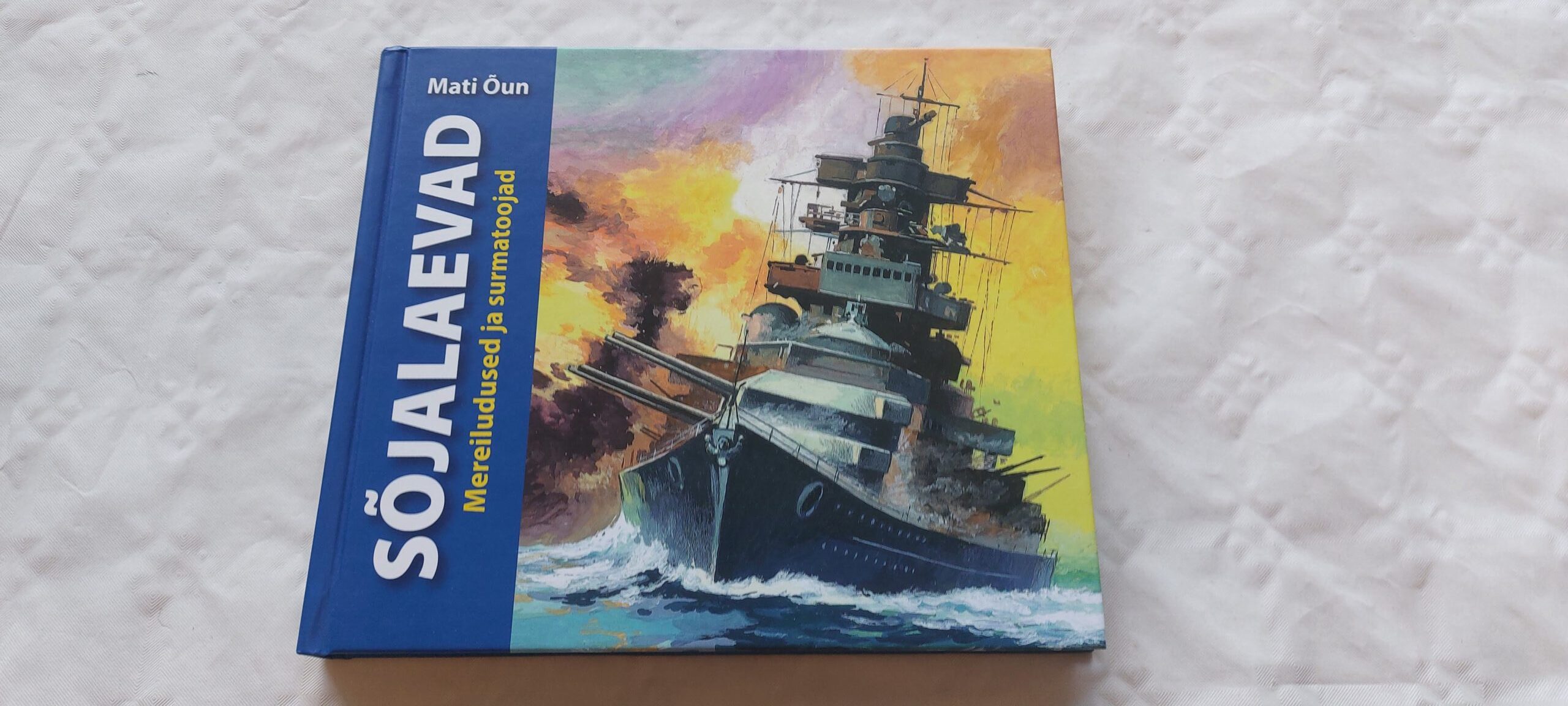 Sõjalaevad. Mereiludused ja surmatoojad. Mati Õun. 2019