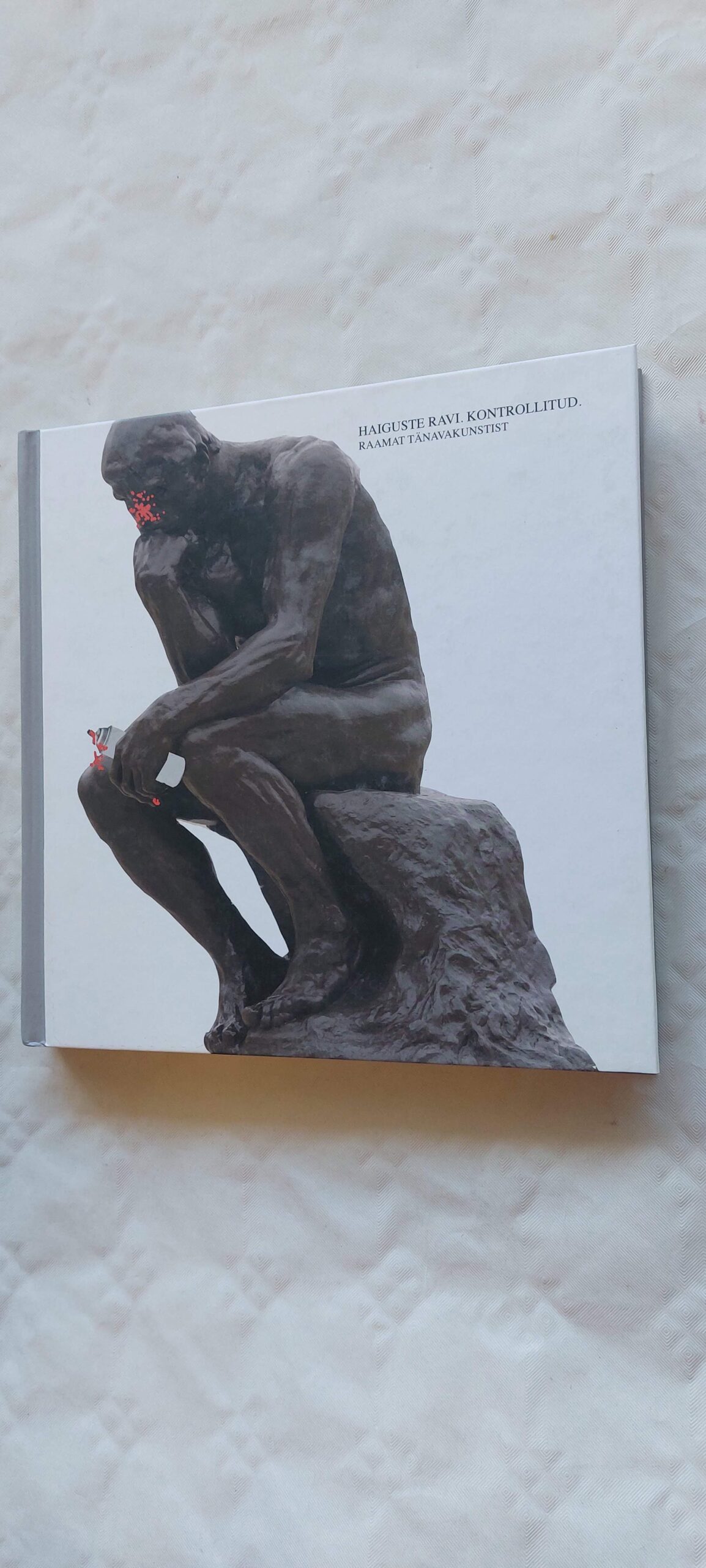 Haiguste ravi. Kontrollitud. Raamat tänavakunstist. 2009