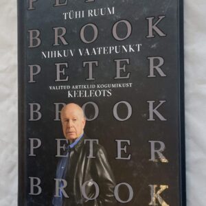 Tühi ruum. Nihkuv vaatepunkt. Keeleots. Peeter Brook. 2001