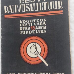 Eesti rahvuskultuur. Koguteos Eesti Vabariigi 15 aasta juubeliks. 1933