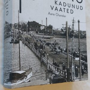 Pärnu kadunud vaated. Aare Olander. 2020