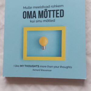 Mulle meeldivad rohkem oma mõtted kui sinu mõtted. Richard Wassenaar.