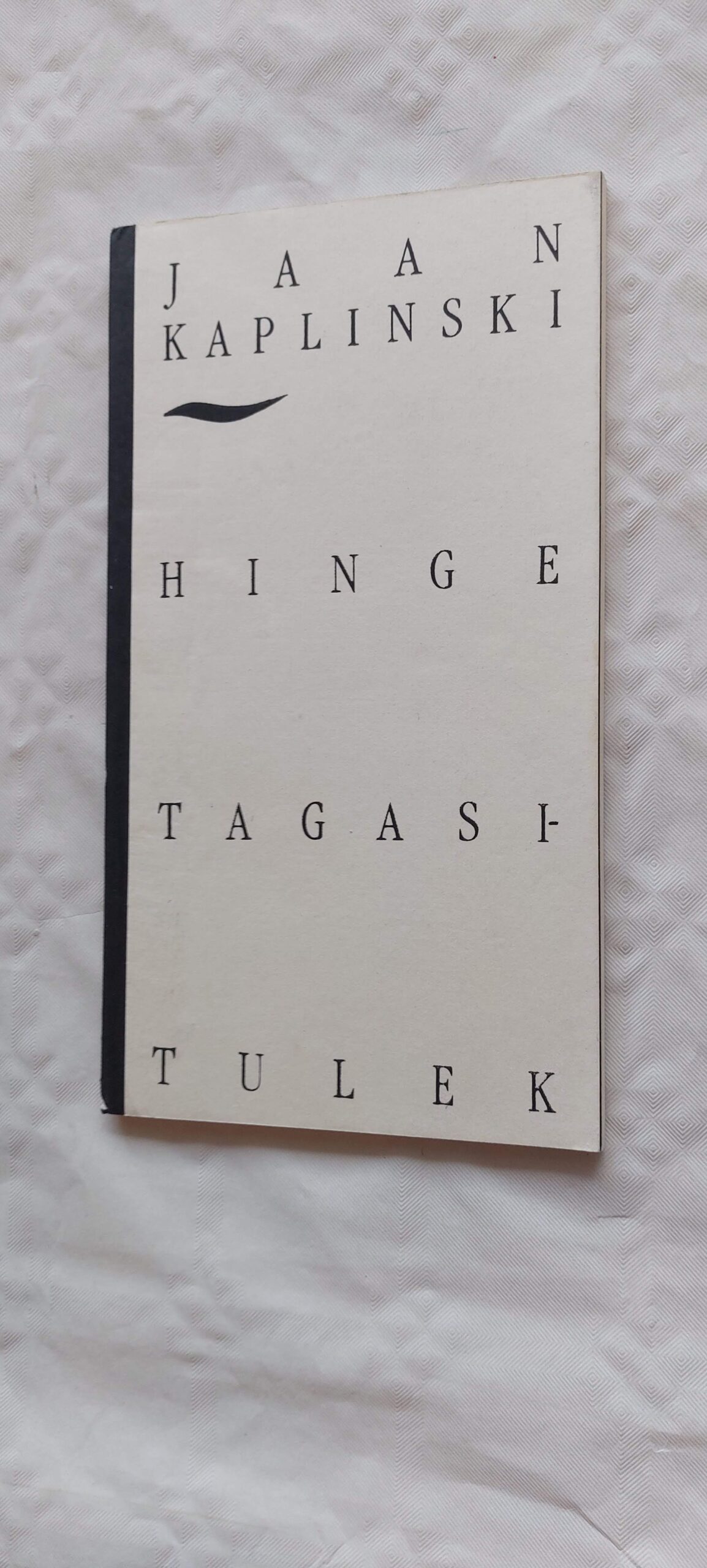 Hinge tagasitulek. Jaan Kaplinski. 1990