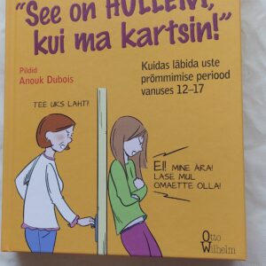 "See on hullem, kui ma kartsi!" Isabelle Filliozat. 2018