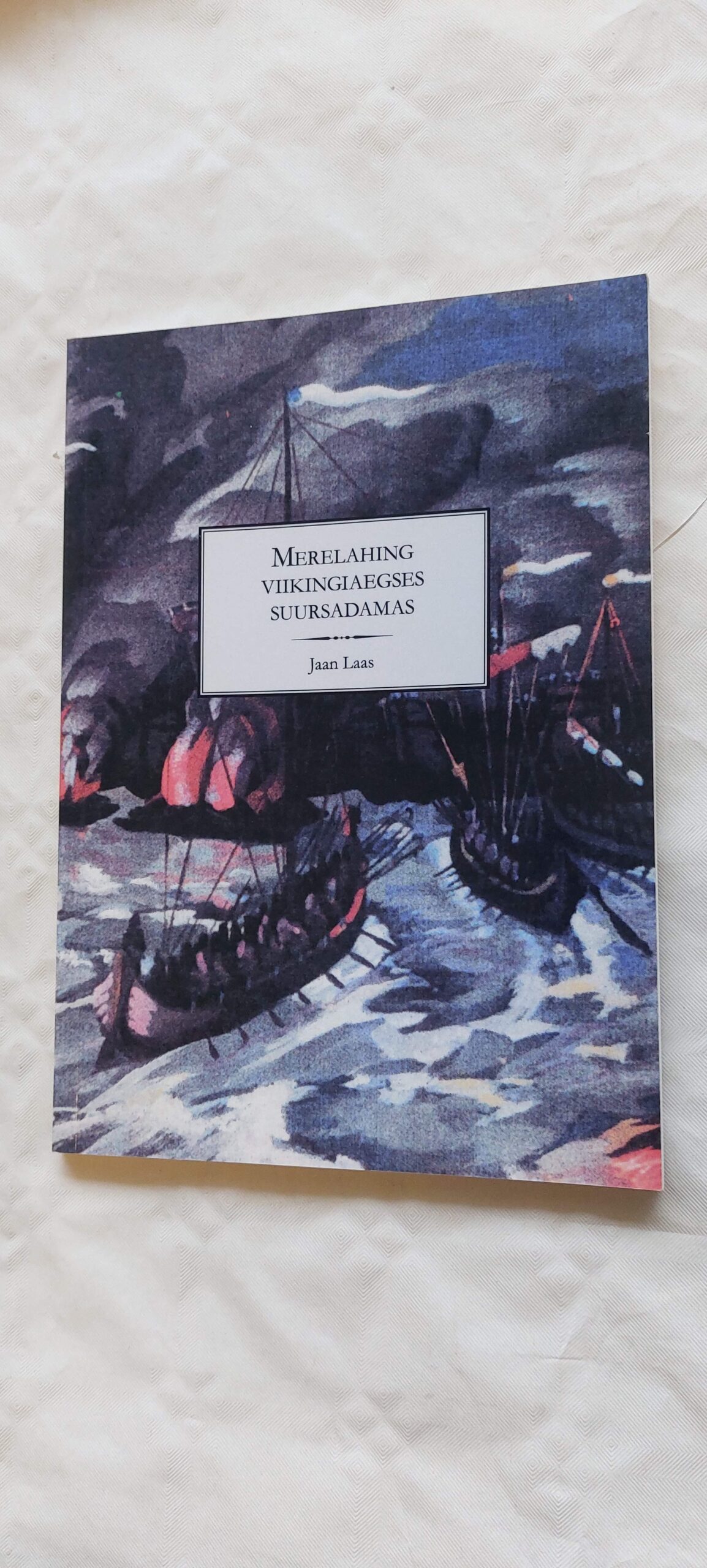 Merelahing viikingiaegses suursadamas. Jaan Laas. 2016