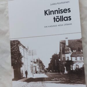 Kinnises tõllas ehk kadunud aega otsimas. Jukka Kostiainen. 2013