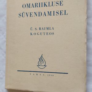 Omariikluse süvendamisel koguteos. Ü. S. Raimla. 1938