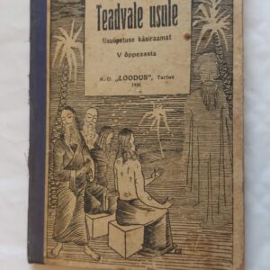Teadvale usule. Usuõpetuse käsiraamat. V õppeaasta. E. Tenmann. 1926