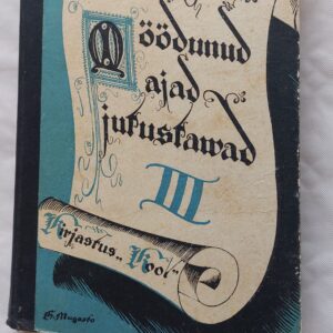 Möödunud ajad jutustavad III. J. Parijõgi, T. Algma. 1937