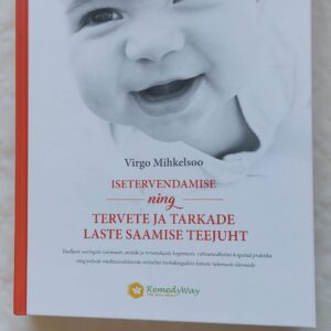 Isetervendamise ning tervete ja tarkade laste saamise teejuht. Virgo Mihkelsoo. 2022