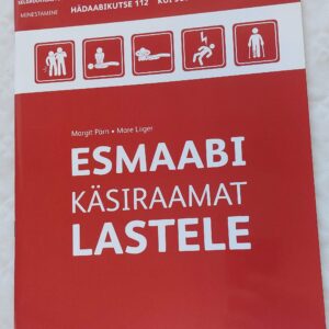 Esmaabi käsiraamat lastele. Margit Pärn, Mare Liiger. 2013