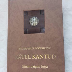 Kätel kantud. Einar Laigna lugu. 2017