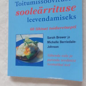 Toitumissoovitused sooleärrituse leevendamiseks. 60 lihtsat toiduretsepti. Sarah Brewer, Michelle Berriedale-Johnson. 2004