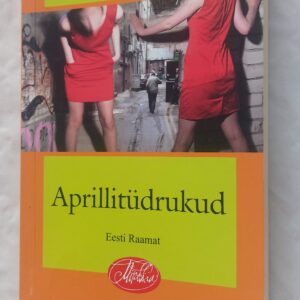 Aprillitüdrukud. Reijo Mäki. 2009