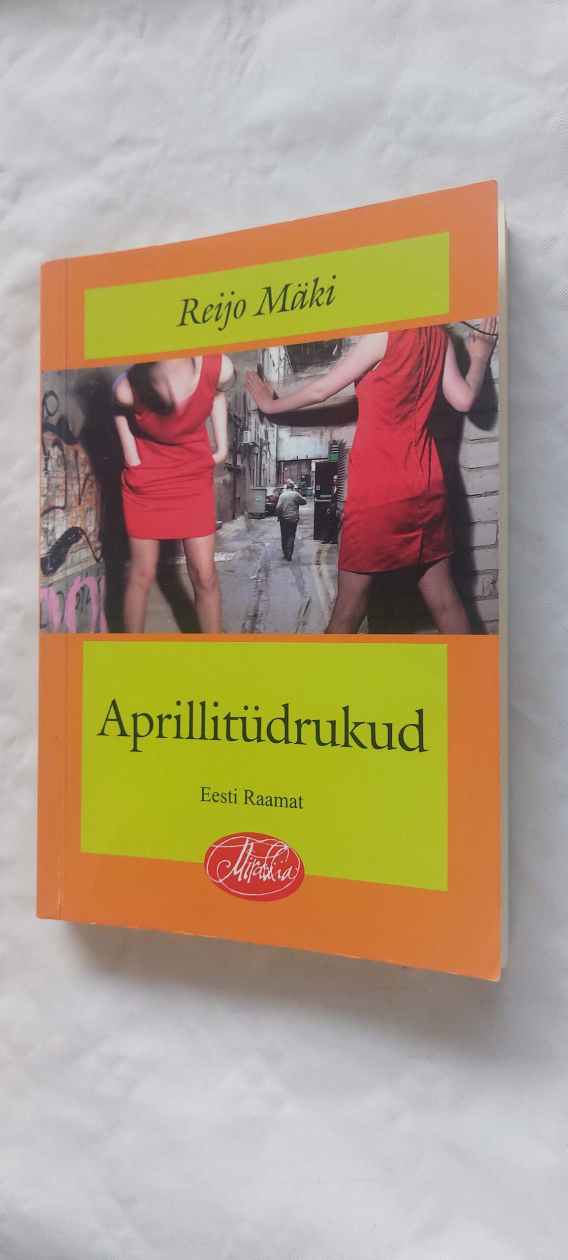 Aprillitüdrukud. Reijo Mäki. 2009