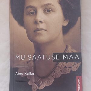 Mu saatuse maa. Aino Kallas. 2012