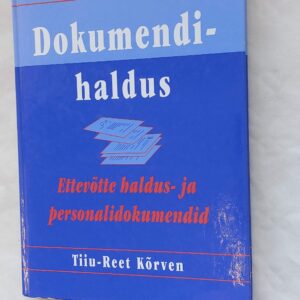 Dokumendihaldus. Tiiu-Reet Kõrven. 2000