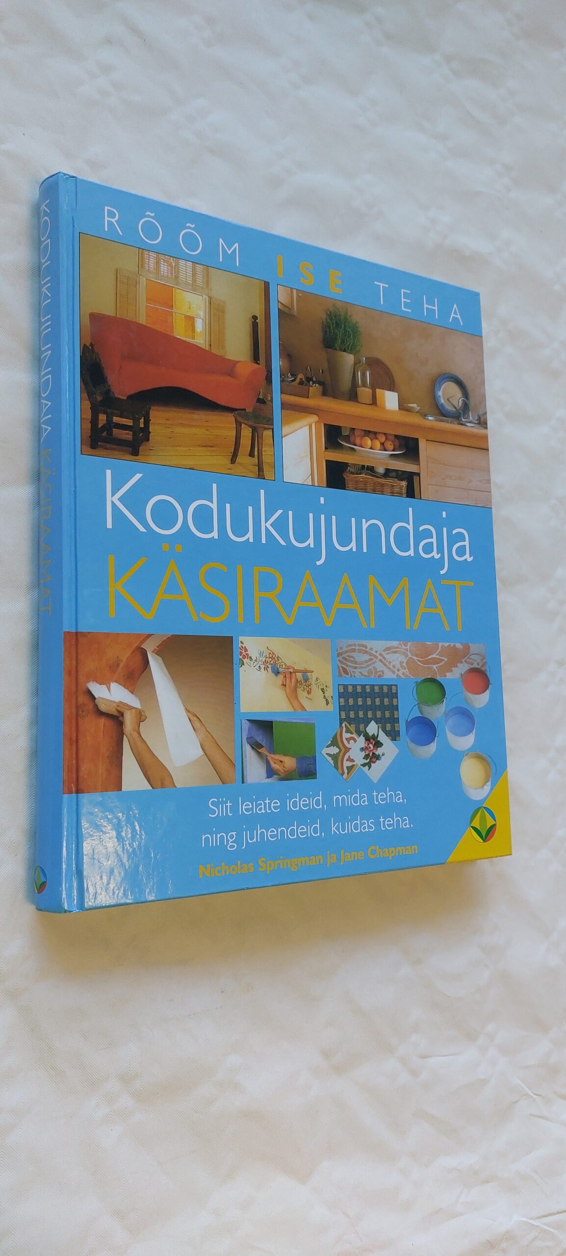 Kodukujundaja käsiraamat. Nicholas Springman, Jane Chapman. 2001