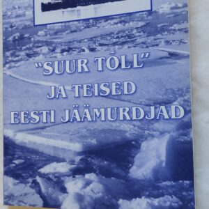 "Suur Tõll" ja teised Eesti jäämurdjad. 2005
