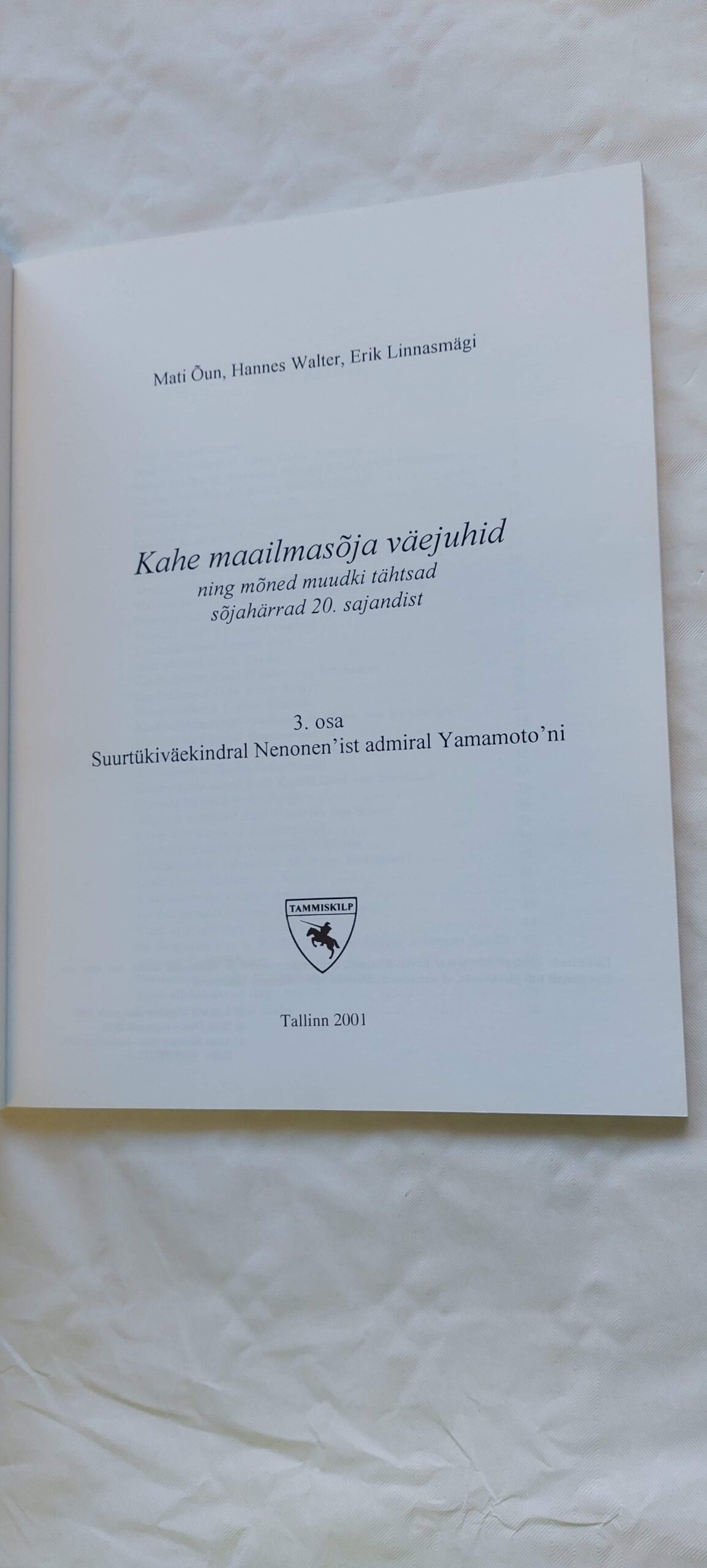 Kahe maailmasõja väejuhid. 3. osa. Mati Õun, Hannes Walter, Erik Linnasmägi. 2001 - Image 2
