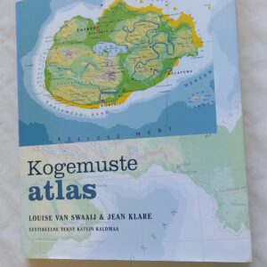 Kogemuste atlas. Louise Van Swaaij, Jean Klare. 2004