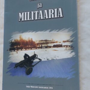 Valga ja militaaria. (Valga muuseumi aastaraamat 2004/2005)