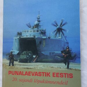 Punalaevastik Eestis 20. sajandi lõpukümnendeil. Jüri Pärn, Margus Hergauk, Mati Õun. 2006