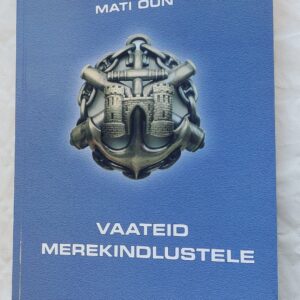 Vaateid merekindlustele Tallinna lähiümbruses. Mati Õun. 2010