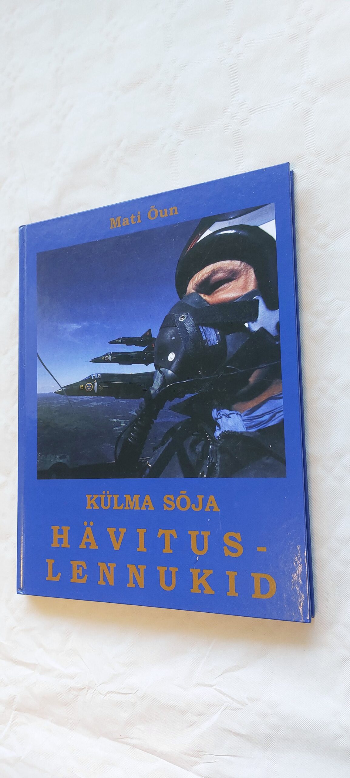 Külma sõja hävituslennukid. Mati Õun. 2016