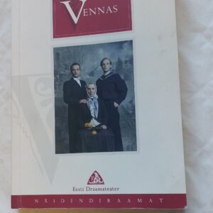 Vennas. näidend kahes vaatuses. Tõnu Õnnepalu. 2014