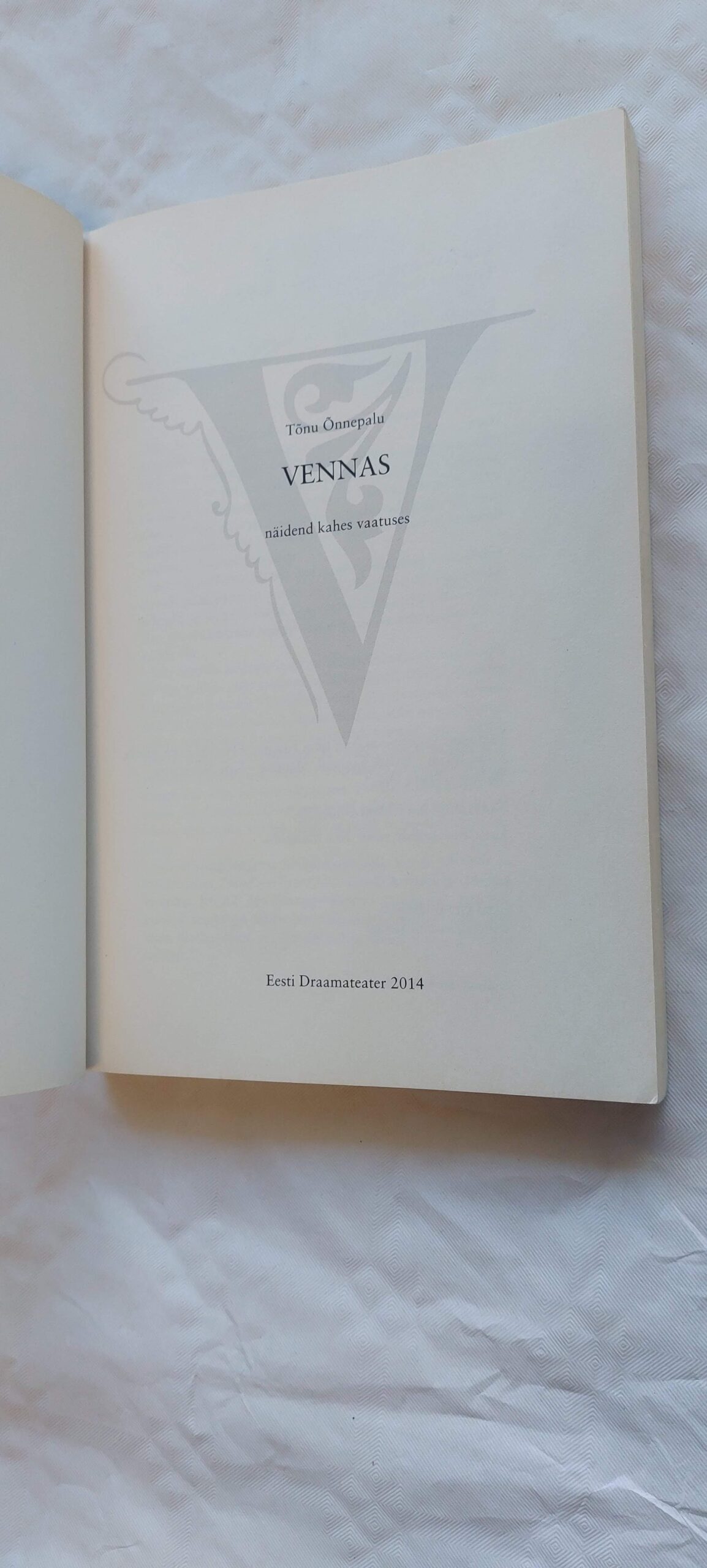 Vennas. näidend kahes vaatuses. Tõnu Õnnepalu. 2014 - Image 2