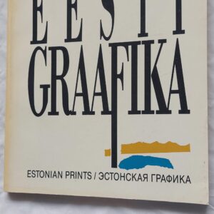 EESTI GRAAFIKA / ESTONIAN PRINTS / ЭСТОНСКАЯ ГРАФИКА 1982-1989.