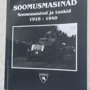 Eesti soomusmasinad. Soomusautod ja tankid 1918 - 1940. Tiit Noormets. 1999