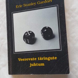 Veerevate täringute juhtum. Erle Stanley Gardner. 1999