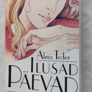 Ilusad päevad. Alma Teder.