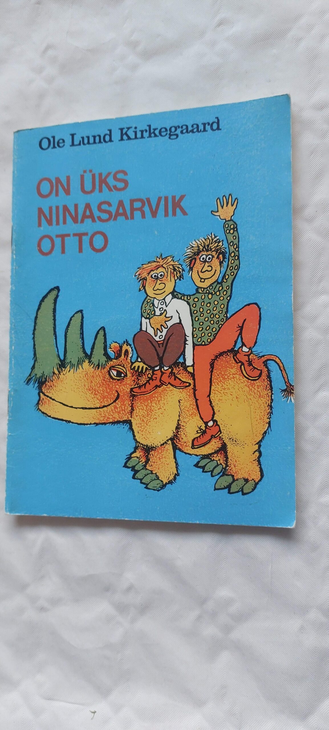 On üks ninasarvik Otto. Ole Lund Kirkegaard. 1982