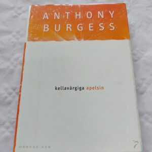 Kellavärgiga apelsin. Anthony Burgess. 2001