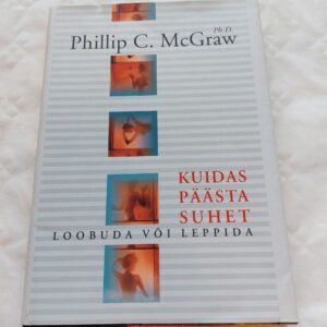 Kuidas päästa suhet. Loobuda või leppida. Philip C. McGraw. 2001