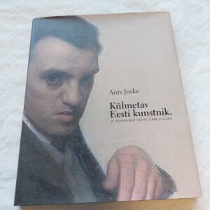 Külmetav Eesti kunstnik. 50 tähtsamat teost läbi aegade. Ants Juske. 2006