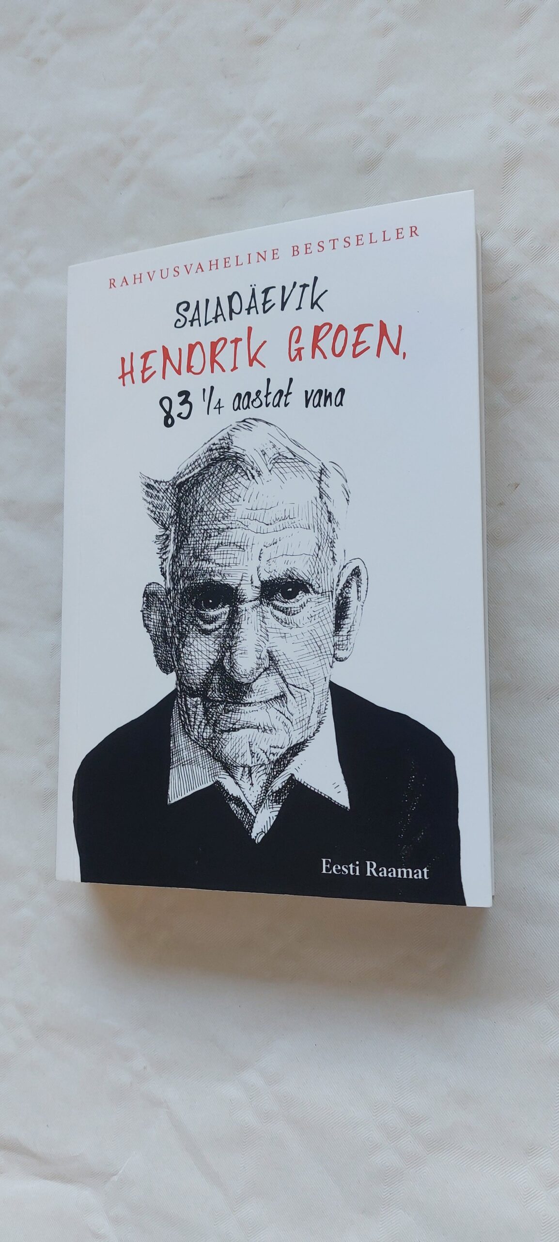 Salapäevik. Hendrik Groen 83 1/4 aastat vana. 2016