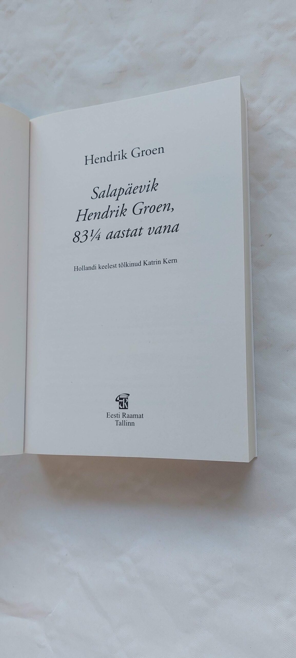 Salapäevik. Hendrik Groen 83 1/4 aastat vana. 2016 - Image 2