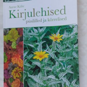 Kirjulehised püsililled ja kõrrelised. Aarne Kähr. 2012