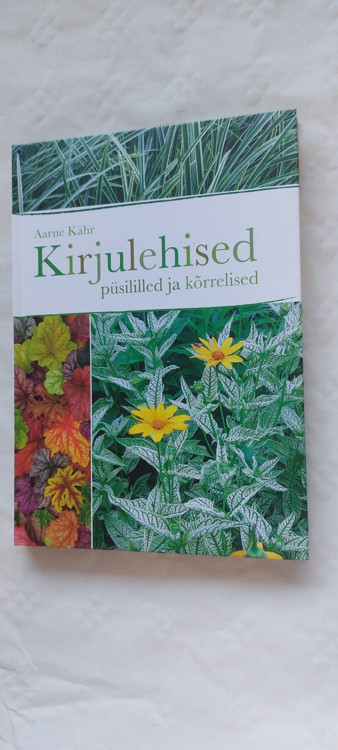 Kirjulehised püsililled ja kõrrelised. Aarne Kähr. 2012