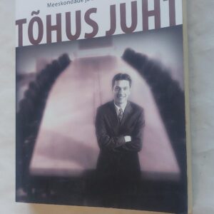 Tõhus juht. Thomas Gordon. 2003
