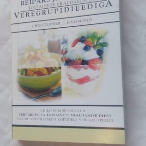 Reipaks ja saledaks toitainete eraldamise ja veregrupidieedigia. Christopher J. Hammond. 2002