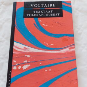 Traktaat tolerantsusest. Voltaire. 2013