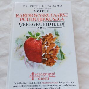 Võitle kardiovaskulaarse puudulikkusega veregrupidieedi abil. Peter J. D'Adamo, Catherine Whitney. 2005