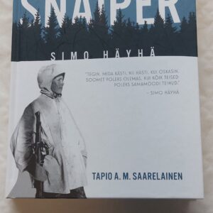 Valge snaiper Simo Häyhä. Tapio A. M. Saarelainen. 2017