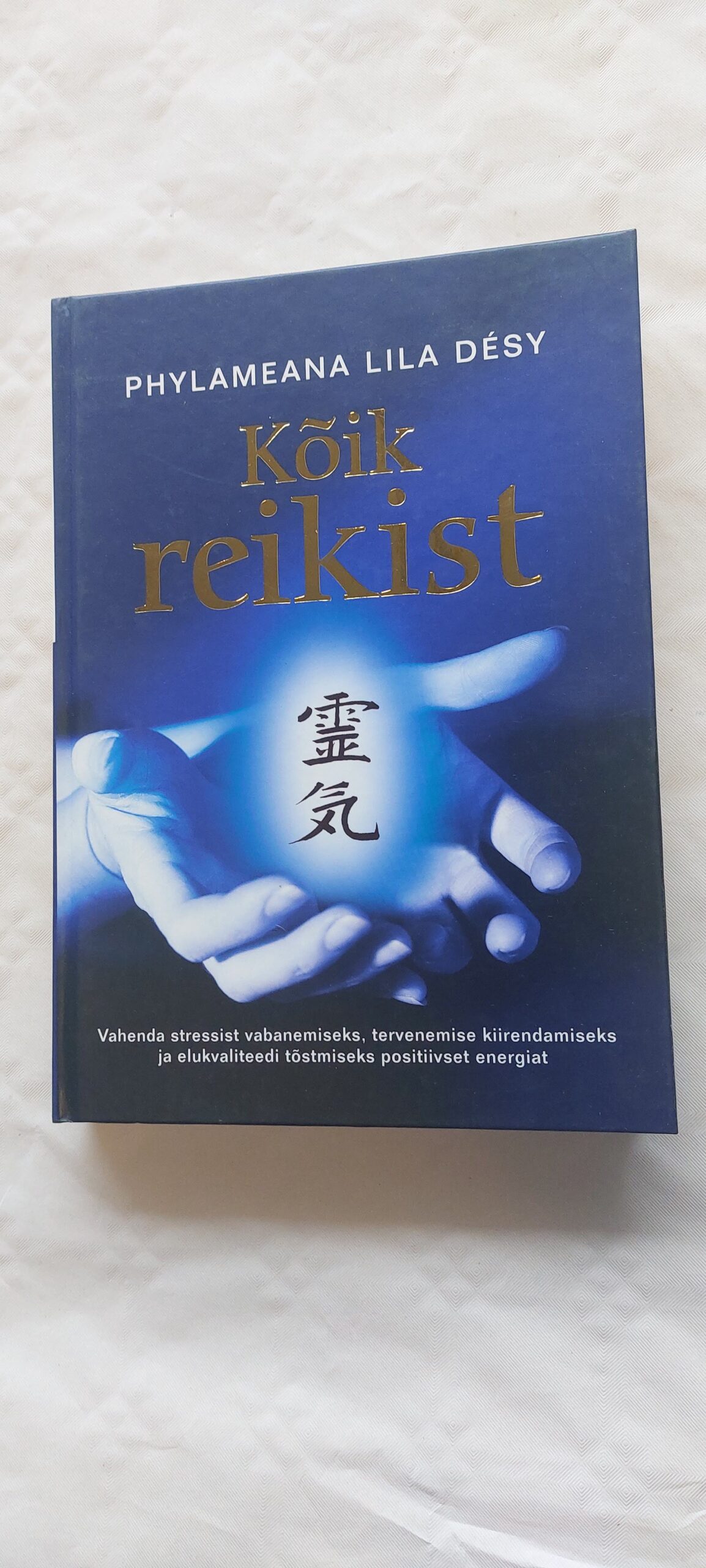 Kõik reikist. Phylameana Lila Desy. 2006