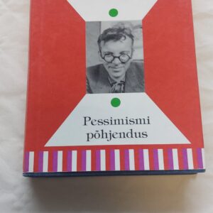 Pessimismi põhjendus. Uku Masing. 1995